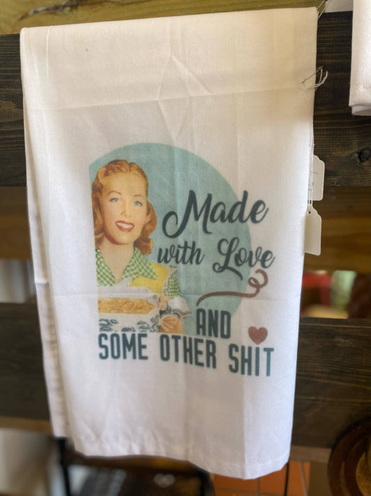 ‘made with love and other shit’ Tea Towel